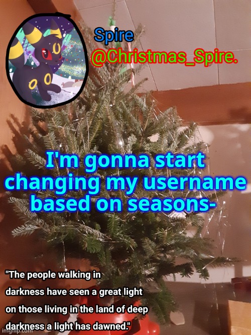 Spire Christmas announcement template | I'm gonna start changing my username based on seasons- | image tagged in spire christmas announcement template | made w/ Imgflip meme maker