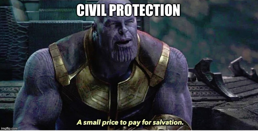 A small price to pay for salvation | CIVIL PROTECTION | image tagged in a small price to pay for salvation | made w/ Imgflip meme maker