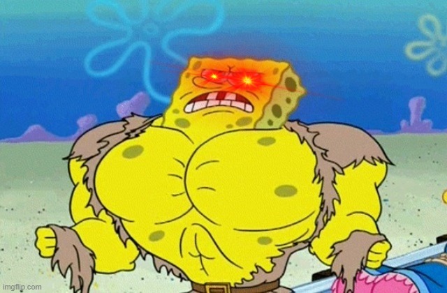 Buff Spongebob | image tagged in buff spongebob | made w/ Imgflip meme maker