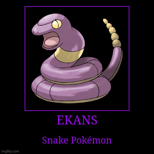 Ekans | image tagged in demotivationals,pokemon,ekans | made w/ Imgflip demotivational maker