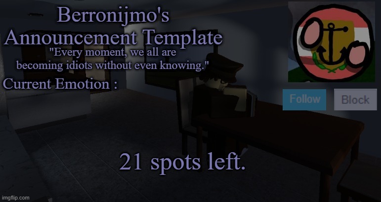 21 spots left. | image tagged in berronijmo's announcement template | made w/ Imgflip meme maker