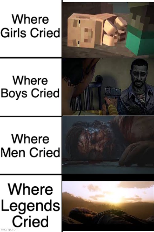 Where Girls, Boys, Men and Legends Cried | image tagged in where girls boys men and legends cried | made w/ Imgflip meme maker