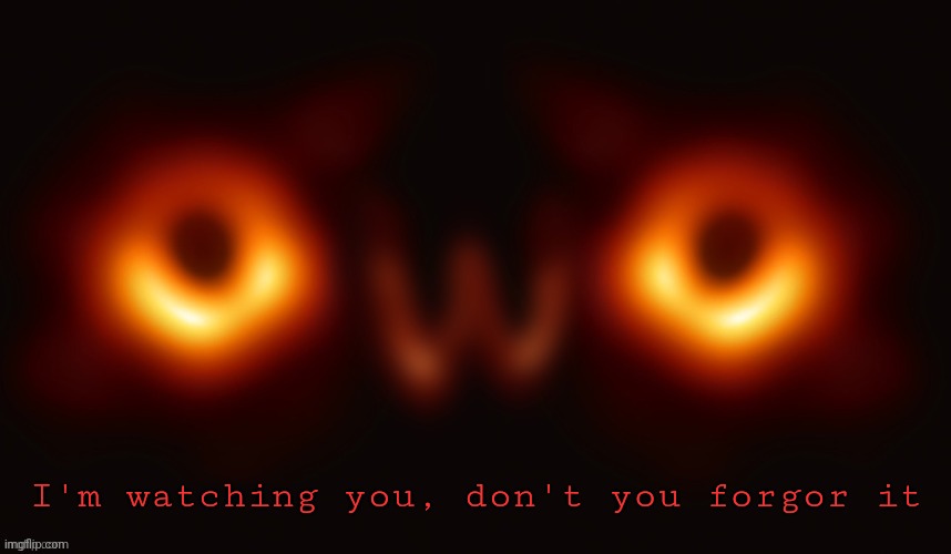 Creepy OwO | I'm watching you, don't you forgor it | image tagged in creepy owo | made w/ Imgflip meme maker
