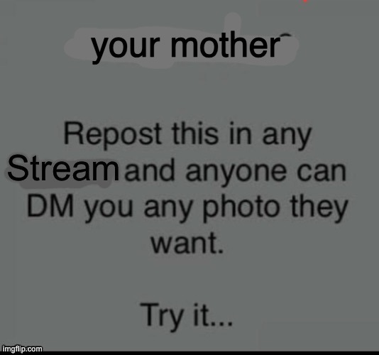 your mother | made w/ Imgflip meme maker