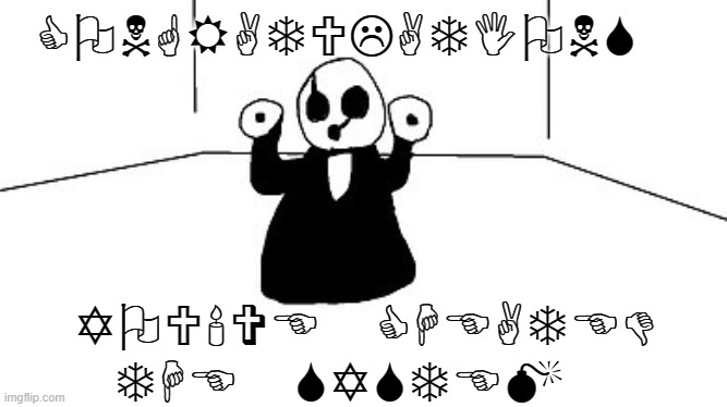 Gaster | CONGRATULATIONS YOU'VE CHEATED THE SYSTEM | image tagged in gaster | made w/ Imgflip meme maker