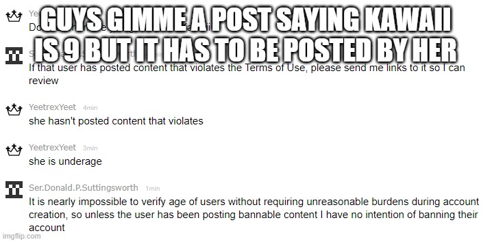GUYS GIMME A POST SAYING KAWAII IS 9 BUT IT HAS TO BE POSTED BY HER | made w/ Imgflip meme maker