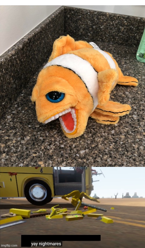 yay nightmares | image tagged in memes,nightmares,nemo,cursed image | made w/ Imgflip meme maker