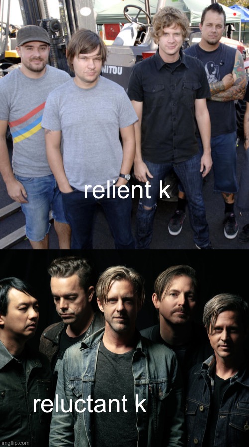 Youtube | relient k; reluctant k | image tagged in funny | made w/ Imgflip meme maker