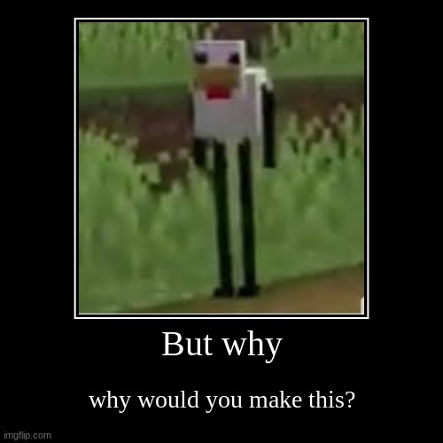 Mindcraft Be like: | image tagged in funny,demotivationals,memes,mindcraft,oh wow are you actually reading these tags | made w/ Imgflip demotivational maker