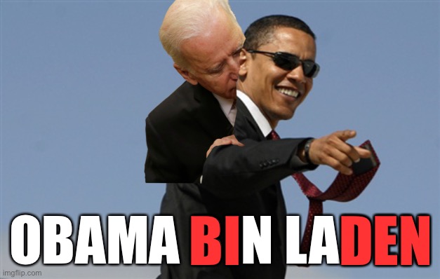 Cool Obama Meme | OBAMA BIN LADEN BI         DEN | image tagged in memes,cool obama | made w/ Imgflip meme maker