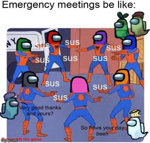 So true | image tagged in among us meeting,so true,hi,imposter,ghost,crewmate | made w/ Imgflip meme maker