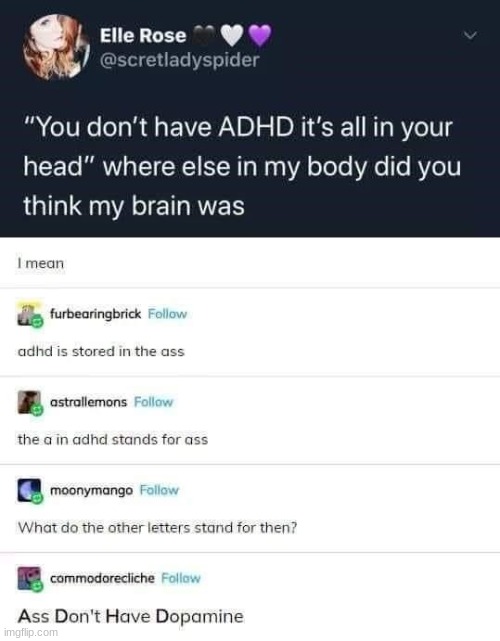 my ass don't have dopamine | made w/ Imgflip meme maker
