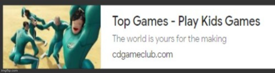 "kids games" | made w/ Imgflip meme maker