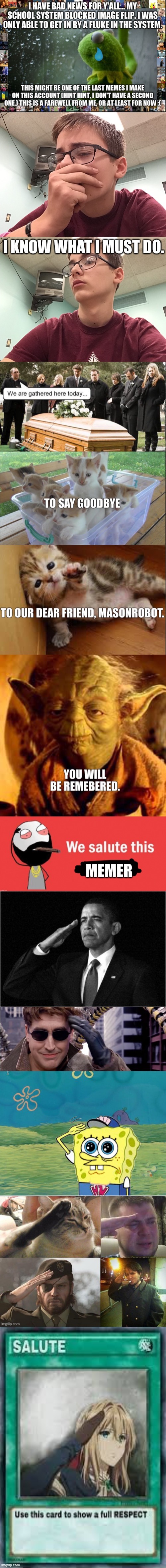 I salute to you fallen brethren. May the power of god and memes be on your side. We hope this evil that has taken you down be de | made w/ Imgflip meme maker