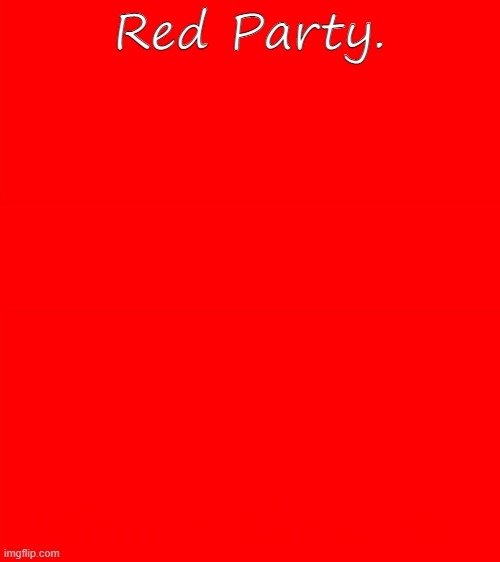 Bigass red blank template | Red Party. What is the code. | image tagged in bigass red blank template | made w/ Imgflip meme maker