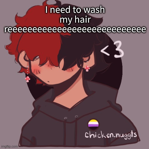 :,) | I need to wash my hair reeeeeeeeeeeeeeeeeeeeeeeeeeee | image tagged in i dont have a picrew problem you have a picrew problem | made w/ Imgflip meme maker