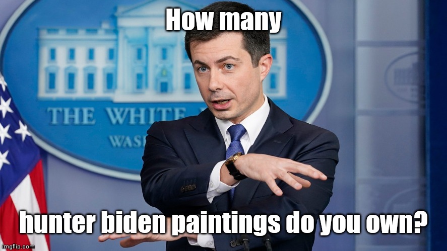 Pete BoottyJudge, the Pirate | How many hunter biden paintings do you own? | image tagged in pete boottyjudge the pirate | made w/ Imgflip meme maker