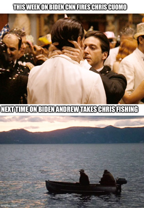 THIS WEEK ON BIDEN CNN FIRES CHRIS CUOMO; NEXT TIME ON BIDEN ANDREW TAKES CHRIS FISHING | image tagged in blank white template | made w/ Imgflip meme maker