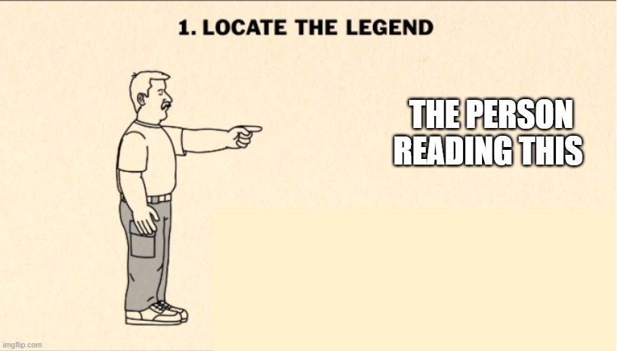I made a meme template out of a duluth commercial! your argument is invalid! | THE PERSON READING THIS | image tagged in locate the legend,wholesome | made w/ Imgflip meme maker