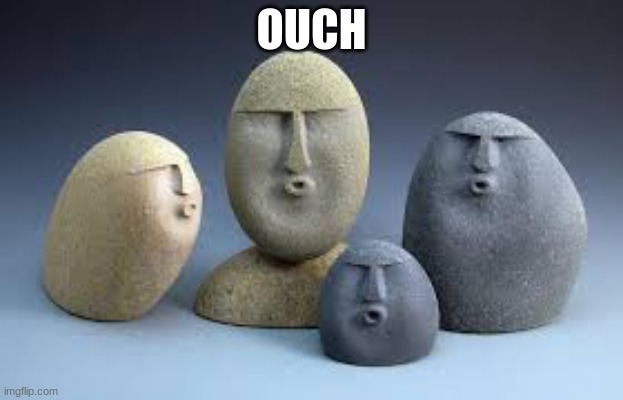 Oof rocks | OUCH | image tagged in oof rocks | made w/ Imgflip meme maker