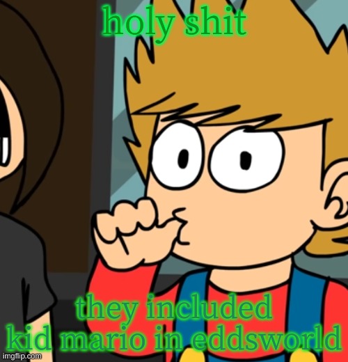 holy shit; they included kid mario in eddsworld | made w/ Imgflip meme maker