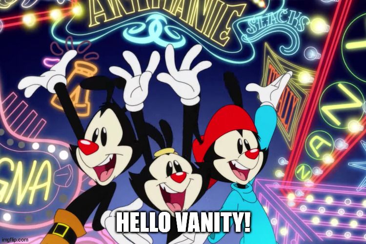 HELLO VANITY! | made w/ Imgflip meme maker