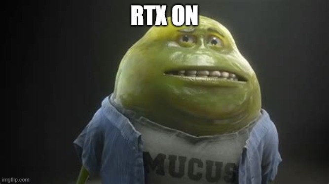 RTX ON | made w/ Imgflip meme maker