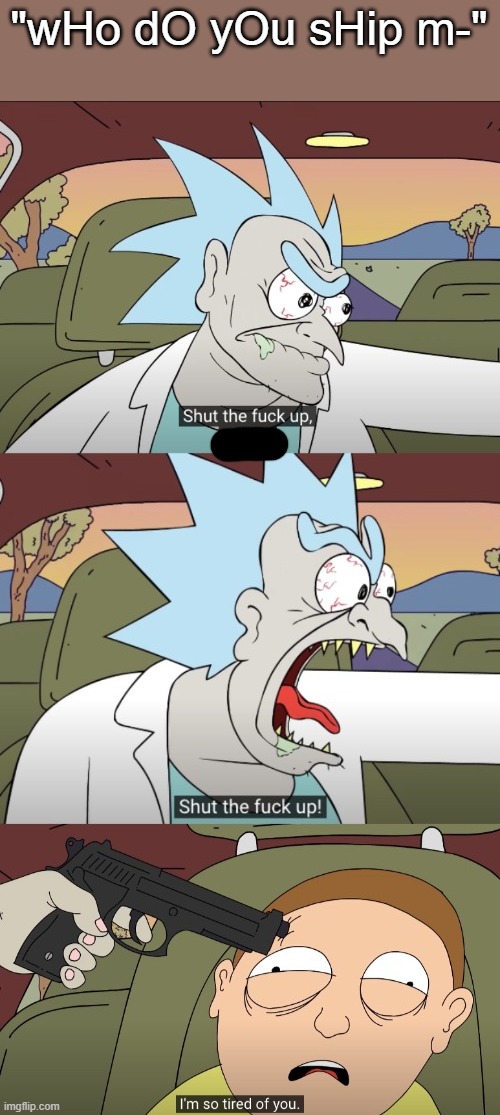 "wHo dO yOu sHip m-" | made w/ Imgflip meme maker