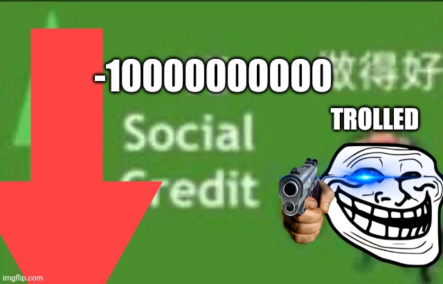 -10000000000; TROLLED | image tagged in trollface | made w/ Imgflip meme maker