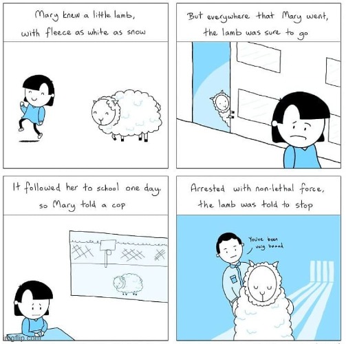 If 'Mary had a Little Lamb' had a different story | image tagged in memes,fun,funny,comics/cartoons,comics,lol so funny | made w/ Imgflip meme maker