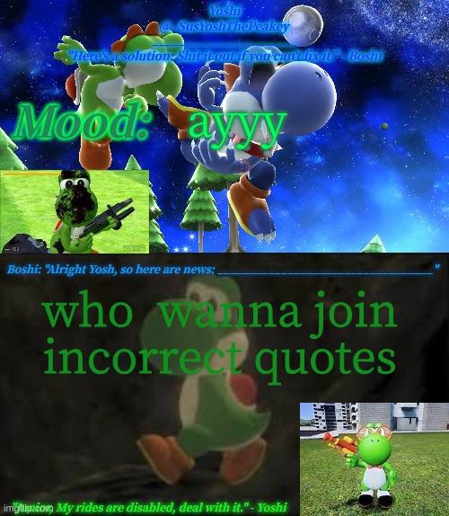 Yoshi_Official Announcement Temp v16 | ayyy; who  wanna join incorrect quotes | image tagged in yoshi_official announcement temp v16 | made w/ Imgflip meme maker
