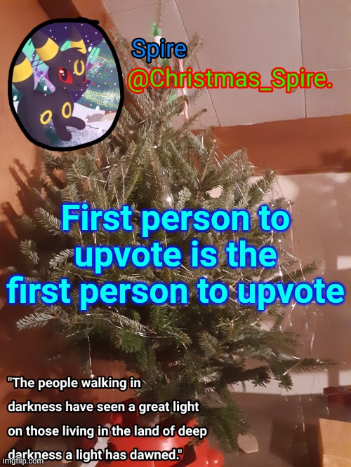 Spire Christmas announcement template | First person to upvote is the first person to upvote | image tagged in spire christmas announcement template | made w/ Imgflip meme maker