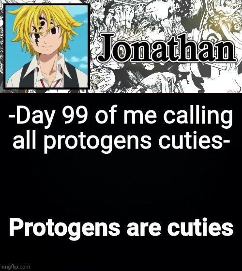 -Day 99 of me calling all protogens cuties-; Protogens are cuties | image tagged in jonathan's sds temp,furry,furries | made w/ Imgflip meme maker