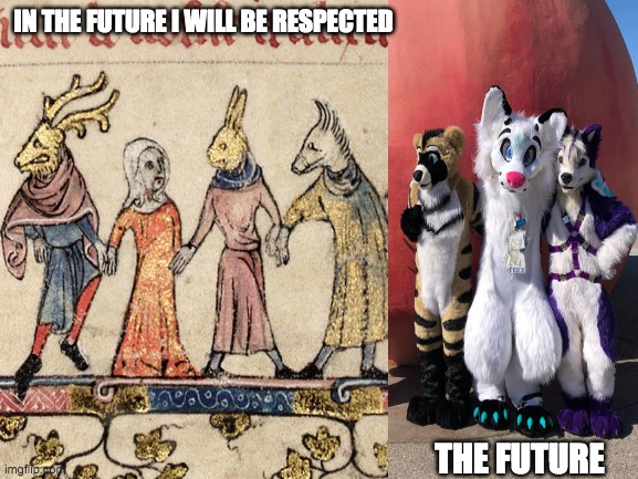 in the future | IN THE FUTURE I WILL BE RESPECTED; THE FUTURE | image tagged in the future | made w/ Imgflip meme maker