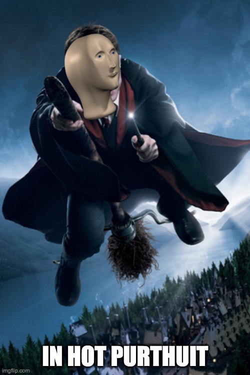In hot pursuit |  IN HOT PURTHUIT | image tagged in harry potter on broom | made w/ Imgflip meme maker