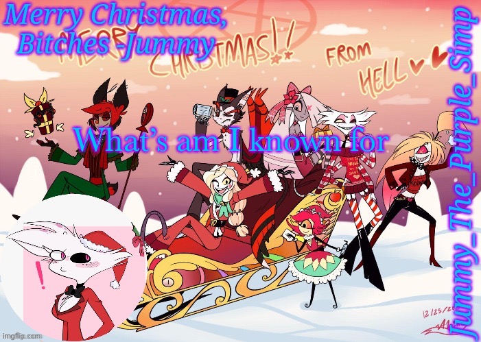 Trend | What’s am I known for | image tagged in jummy's hazbin christmas template | made w/ Imgflip meme maker