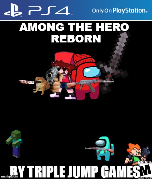 you thought it was over, but I brought back the series for my December special. | AMONG THE HERO 
REBORN; BY TRIPLE JUMP GAMES | image tagged in ps4 case,among the hero reborn | made w/ Imgflip meme maker