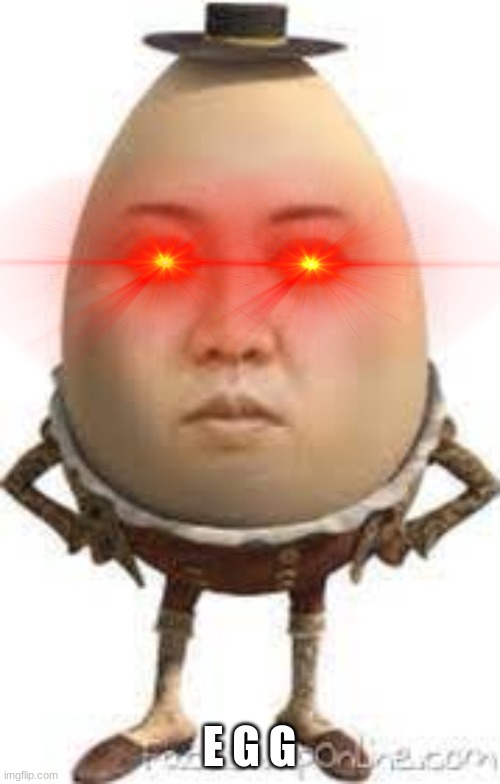 E G G | made w/ Imgflip meme maker