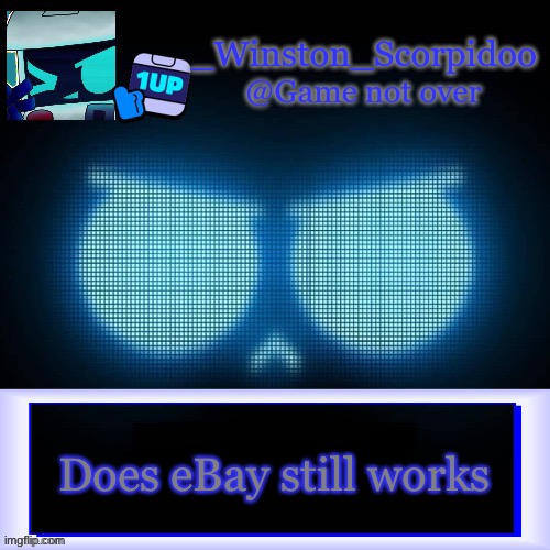 Winston's 8-Bit template | Does eBay still works | image tagged in winston's 8-bit template | made w/ Imgflip meme maker