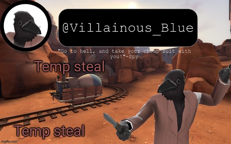 Temp steal; Temp steal | image tagged in vb temp | made w/ Imgflip meme maker