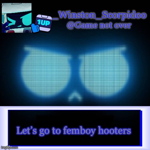 Winston's 8-Bit template | Let’s go to femboy hooters | image tagged in winston's 8-bit template | made w/ Imgflip meme maker