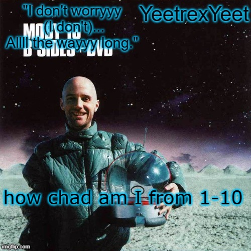 Moby 4.0 | how chad am I from 1-10 | image tagged in moby 4 0 | made w/ Imgflip meme maker