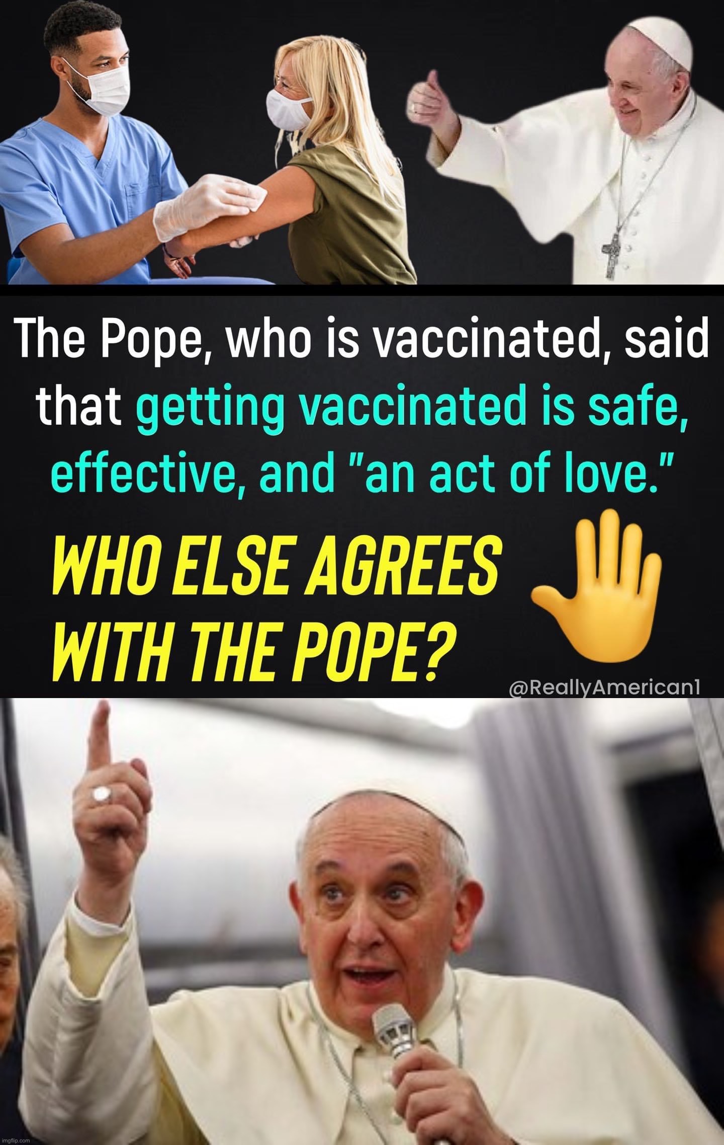 image tagged in the pope says getting vaccinated is an act of love,pope francis pointing up | made w/ Imgflip meme maker