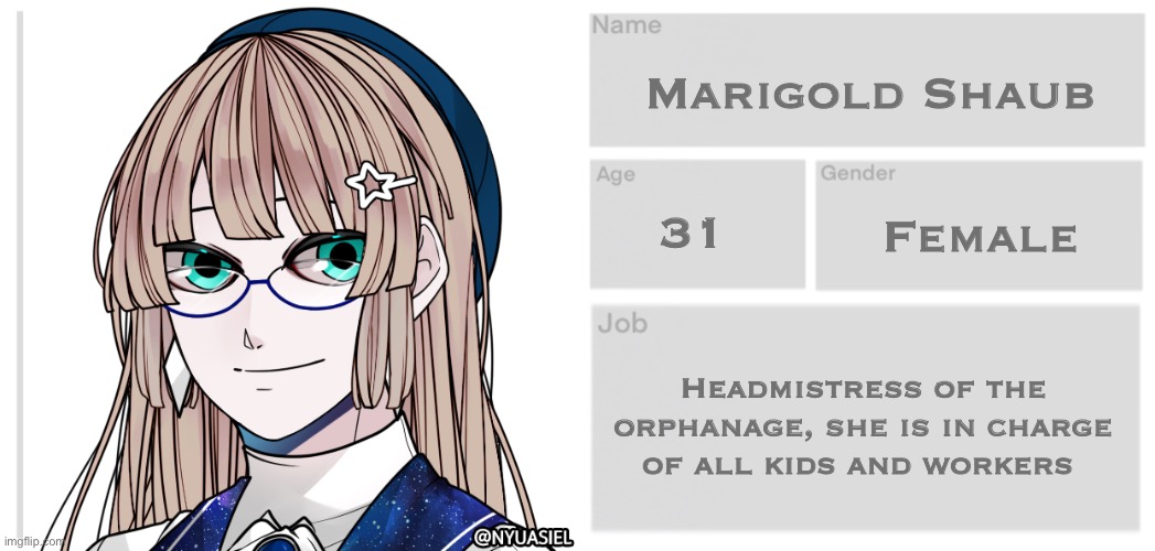Headmistress Shaub | Marigold Shaub; Female; 31; Headmistress of the orphanage, she is in charge of all kids and workers | image tagged in orphanage faction | made w/ Imgflip meme maker