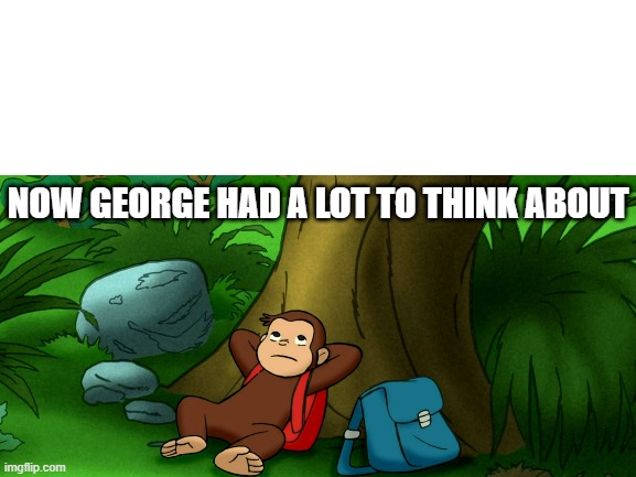 High Quality George Thinkng Blank Meme Template