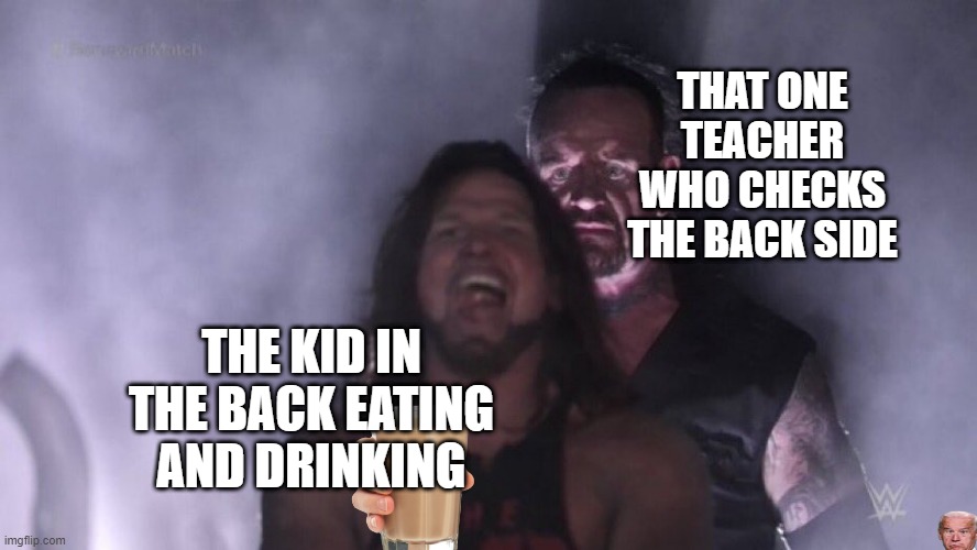 The time has come for the kid in the back side of the class. - Imgflip