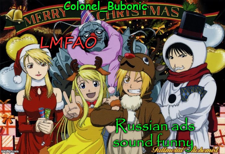 Christmas temp Ig | LMFAO; Russian ads sound funny | image tagged in christmas temp ig | made w/ Imgflip meme maker