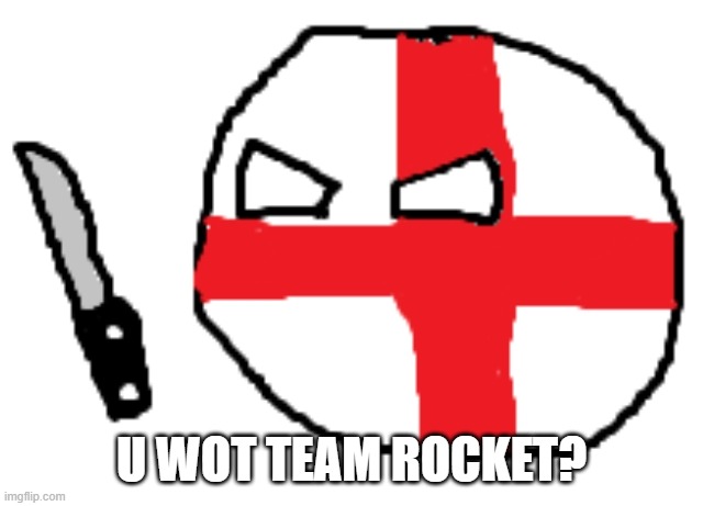 U WOT M8?! | U WOT TEAM ROCKET? | image tagged in u wot m8 | made w/ Imgflip meme maker