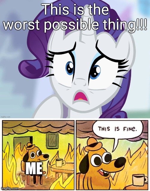 What rarity? Its fine at all yknow? | ME | image tagged in memes,this is fine | made w/ Imgflip meme maker