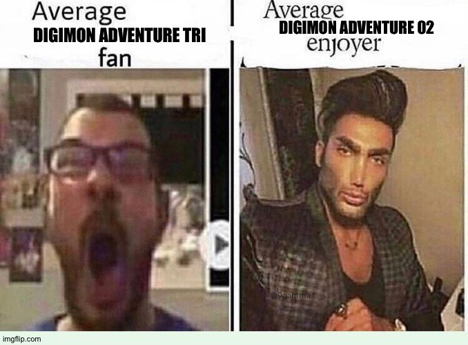 Average *BLANK* Fan VS Average *BLANK* Enjoyer | DIGIMON ADVENTURE 02; DIGIMON ADVENTURE TRI | image tagged in average blank fan vs average blank enjoyer | made w/ Imgflip meme maker
